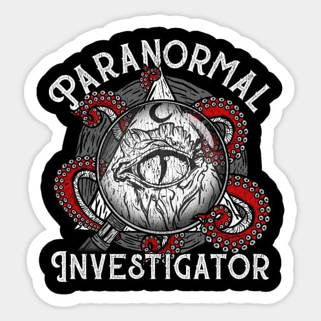 Paranormal Investigator - Ghost Hunting Gift Sticker by biNutz